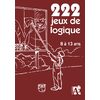 222 JEUX DE LOGIQUE