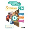 SEANCES ANIMEES SCIENCES CM GUIDE SEANCES + RESSOURCES - ED.2021