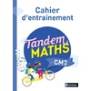 TANDEM MATHS CM2 CAHIER D'ENTRAINEMENT - ED.2022
