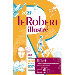 LE ROBERT ILLUSTRE ET SON DICTIONNAIRE EN LIGNE 2025