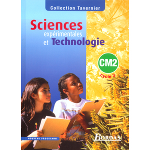 SCIENCES ET TECHNOLOGIE CM2 TAVERNIER ED.2003