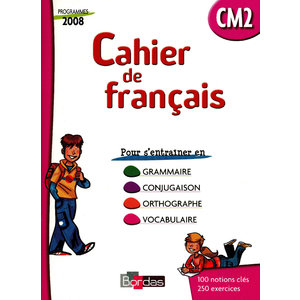 CAHIER DE FRANCAIS CM2 ED.2009