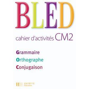 BLED CM2 CAHIER D'ACTIVITES ED.2008