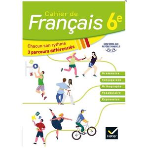 CAHIER DE FRANCAIS 6E CAHIER DE L'ELEVE - ED. 2020