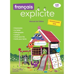 FRANCAIS EXPLICITE CE1 LIVRE DE L'ELEVE - ED. 2019