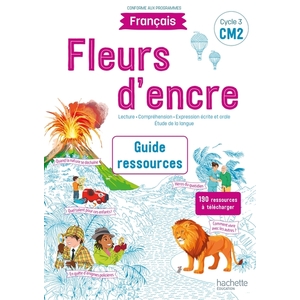 FLEURS D'ENCRE CM2 GUIDE RESSOURCES - ED.2021