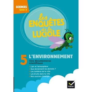 LES ENQUETES DE LA LUCIOLE CYCLE 3 DVD5 L'ENVIRONNEMENT