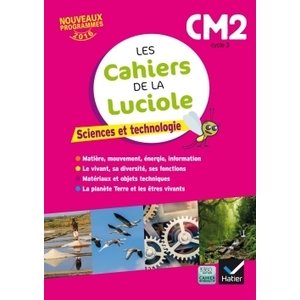 LES CAHIERS DE LA LUCIOLE SCIENCES CM2  - ED.2017