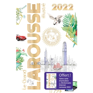 DICTIONNAIRE LE GRAND LAROUSSE ILLUSTRE 2022