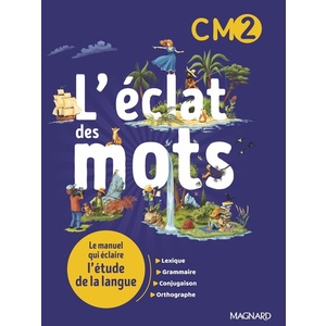 L'ECLAT DES MOTS FRANCAIS CM2 MANUEL - ED.2022