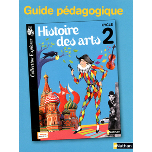 HISTOIRE DES ARTS CYCLE 2 GUIDE PEDAGOGIQUE ED.2011