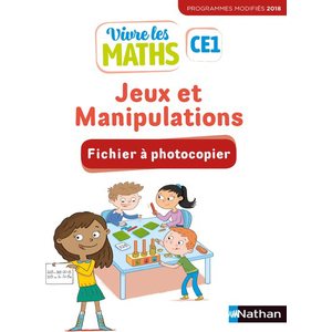 VIVRE LES MATHS CE1 JEUX ET MANIPULATIONS FICHIER PHOTOCOPIABLE - ED.2019