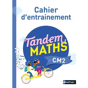 TANDEM MATHS CM2 CAHIER D'ENTRAINEMENT - ED.2022