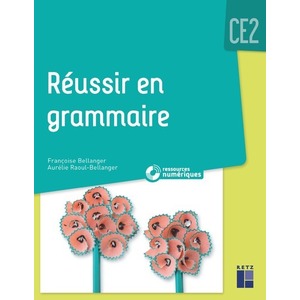 REUSSIR EN GRAMMAIRE CE2 + CD ROM - ED.2019