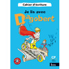 JE LIS AVEC DAGOBERT CP CAHIER ECRITURE 2006