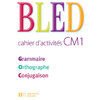BLED CM1 CAHIER D'ACTIVITES ED.2008