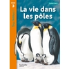 LA VIE DANS LES POLES NIVEAU 3 - TOUS LECTEURS ! - LIVRE ELE