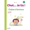 CHUT JE LIS CP CAHIER D'ECRITURE ED.2016