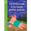 LA PRINCESSE A LA TOUTE PETITE PATATE NIVEAU 2 - TOUS LECTEU