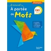 LE NOUVEL A PORTEE DE MOTS CM1 MANUEL ELEVE ED.2015