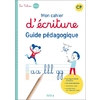 MON CAHIER D'ÉCRITURE CP GUIDE PÉDAGOGIQUE (2022)