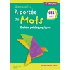 LE NOUVEL A PORTEE DE MOTS CE1 GUIDE PEDAGOGIQUE - EDITION 2019