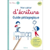 MON CAHIER D'ÉCRITURE CE1 GUIDE PÉDAGOGIQUE (2022)