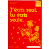 J'ECRIS SEUL TU ECRIS SEULE CP FICHIER