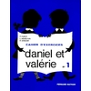 DANIEL ET VALERIE CP CAHIER EX .1
