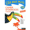L'ILE AUX MOTS CM2 CAHIER EXERCICES ED.2010