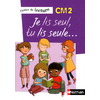 JE LIS SEUL TU LIS SEULE CM2 FICHIER ELEVE ED.2013