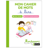 MONTESSORI PAR NATHAN - MON CAHIER DE MOTS À LIRE - LETTRES SIMPLES ET COMPLÉMENTAIRES