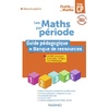 OUTILS POUR LES MATHS CP PAR PÉRIODE (2025) - GUIDE PÉDAGOGIQUE + BANQUE DE RESSOURCES