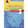 ENSEIGNER L'EDUCATION A LA CITOYENNETE CYCLE 3 GUIDE PEDAGO