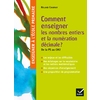 ENSEIGNER À L’ÉCOLE PRIMAIRE - RÉFÉRENCES COMMENT ENSEIGNER LES NOMBRES ENTIERS ET LA NUMÉRATION DÉCIMALE ?
