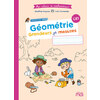 MES CAHIERS DE MATHÉMATIQUES - GÉOMÉTRIE CE1 - GRANDEURS ET MESURES - PROGRAMME 2025