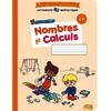 MES CAHIERS DE MATHÉMATIQUES - NOMBRES ET CALCULS CP - PROGRAMME 2025