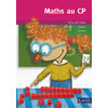 MATHS AU CP CAHIER DE L'ELEVE - ED.2018