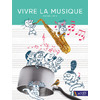 VIVRE LA MUSIQUE CYCLES 2 ET 3 AVEC CD AUDIO