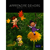 APPRENDRE DEHORS MATERNELLE TPS - PS - MS - GS 2026