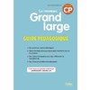 LE NOUVEAU GRAND LARGE CP GUIDE PEDAGOGIQUE - ED.2018