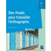 DES RITUELS POUR TRAVAILLER L'ORTHOGRAPHE CYCLE 2 + CD ROM +