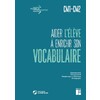 AIDER L’ÉLÈVE À ENRICHIR SON VOCABULAIRE CM1-CM2 (+ RESSOURCES NUMÉRIQUES)