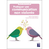 PRATIQUER UNE COMMUNICATION NON VIOLENTE À L'ÉCOLE