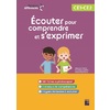 ÉCOUTER POUR COMPRENDRE ET S'EXPRIMER - CP-CE1-CE2 (+ RESSOURCES NUMÉRIQUES) - NOUVELLE ÉDITION