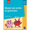 RÉUSSIR SON ENTRÉE EN GRAMMAIRE CE1 (+ RESSOURCES NUMÉRIQUES) - NOUVELLE ÉDITION