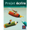 PROJET ECRIRE - 9 À 13 ANS
