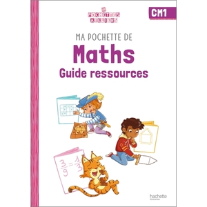 LES POCHETTES ATELIERS : MA POCHETTE DE MATHS CM1 GUIDE RESSOURCES (2022)