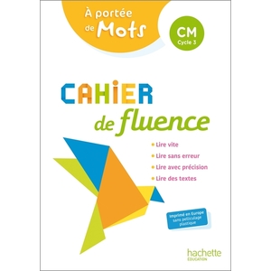 CAHIER DE FLUENCE CM - A PORTEE DE MOTS - CAHIER ELEVE - ED. 2022