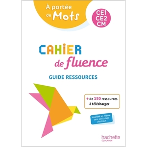 CAHIER DE FLUENCE CE1-CE2-CM A PORTEE DE MOTS GUIDE RESSOURCES